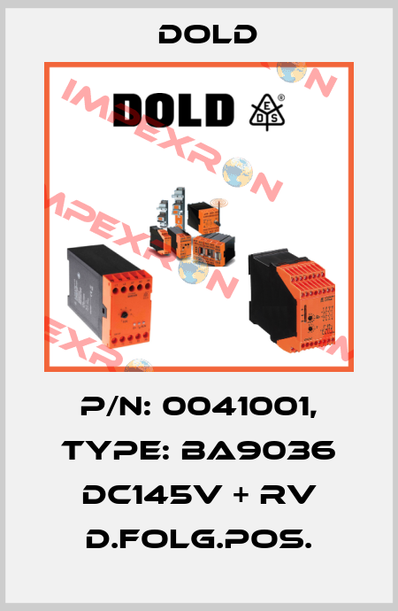 p/n: 0041001, Type: BA9036 DC145V + RV D.FOLG.POS. Dold