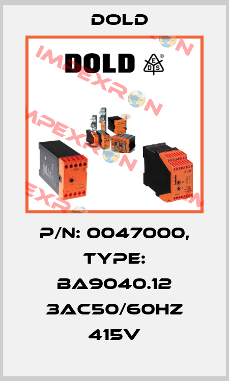 p/n: 0047000, Type: BA9040.12 3AC50/60HZ 415V Dold