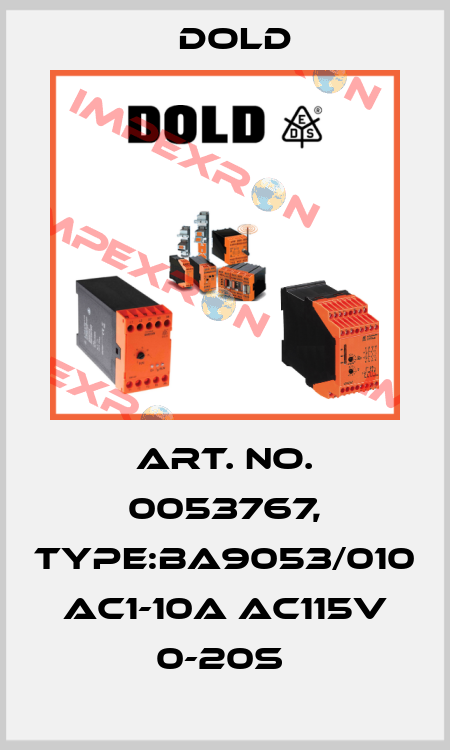 Art. No. 0053767, Type:BA9053/010 AC1-10A AC115V 0-20S  Dold