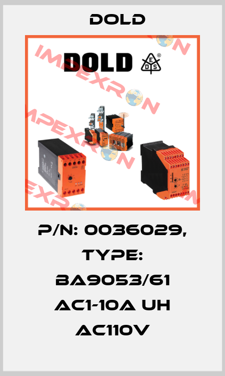 p/n: 0036029, Type: BA9053/61 AC1-10A UH AC110V Dold