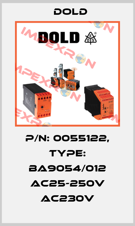 p/n: 0055122, Type: BA9054/012 AC25-250V AC230V Dold