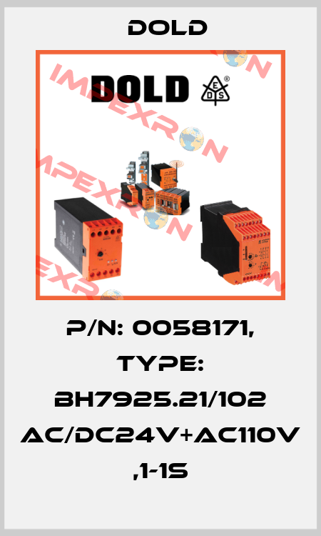 p/n: 0058171, Type: BH7925.21/102 AC/DC24V+AC110V ,1-1S Dold