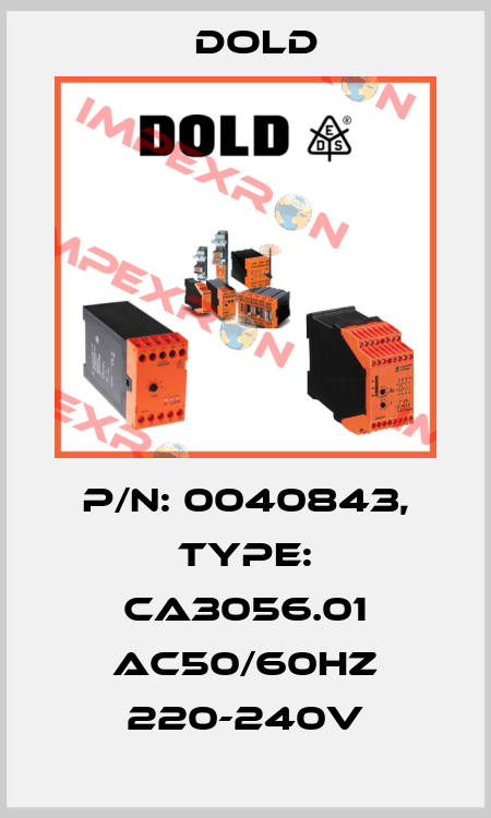 p/n: 0040843, Type: CA3056.01 AC50/60HZ 220-240V Dold