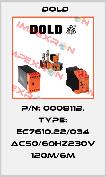 p/n: 0008112, Type: EC7610.22/034 AC50/60HZ230V 120M/6M Dold