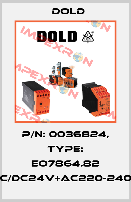 p/n: 0036824, Type: EO7864.82 AC/DC24V+AC220-240V Dold