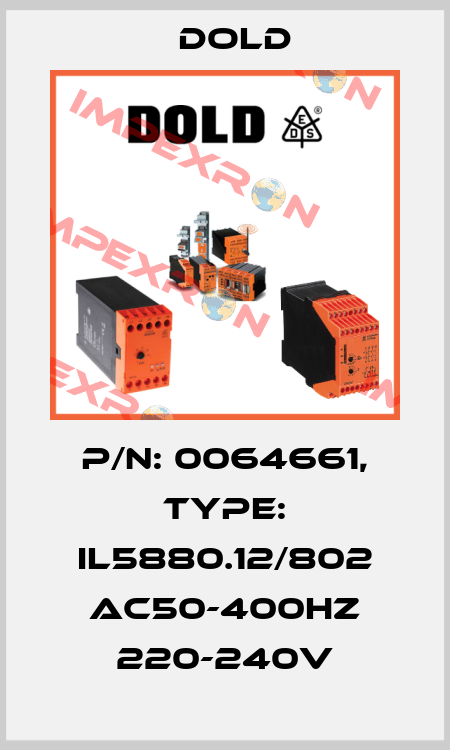 p/n: 0064661, Type: IL5880.12/802 AC50-400HZ 220-240V Dold