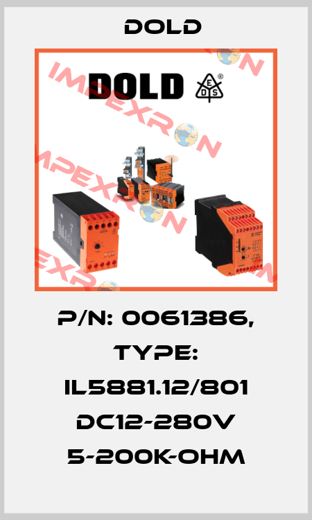 p/n: 0061386, Type: IL5881.12/801 DC12-280V 5-200K-OHM Dold