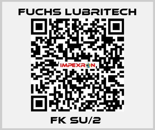 FK SU/2  FUCHS LUBRITECH