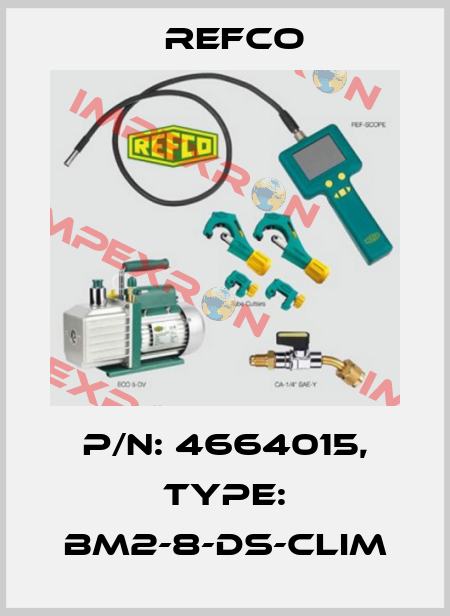 p/n: 4664015, Type: BM2-8-DS-CLIM Refco