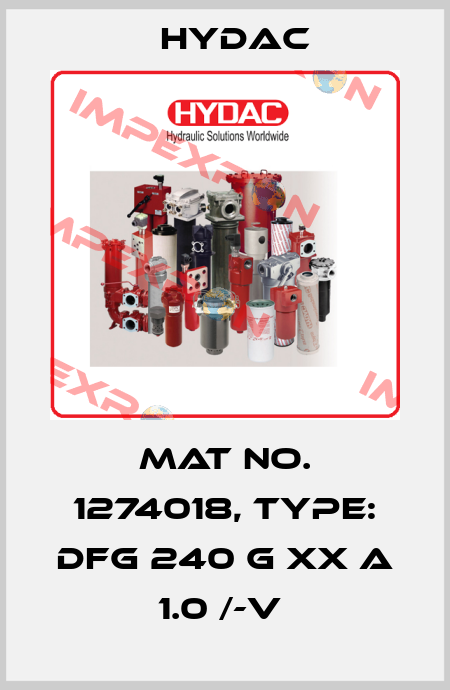 Mat No. 1274018, Type: DFG 240 G XX A 1.0 /-V  Hydac