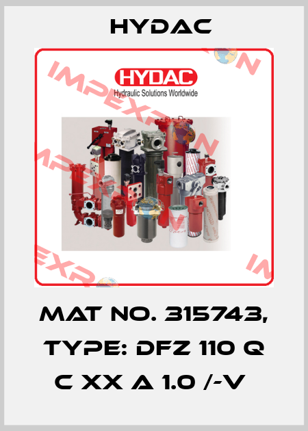 Mat No. 315743, Type: DFZ 110 Q C XX A 1.0 /-V  Hydac