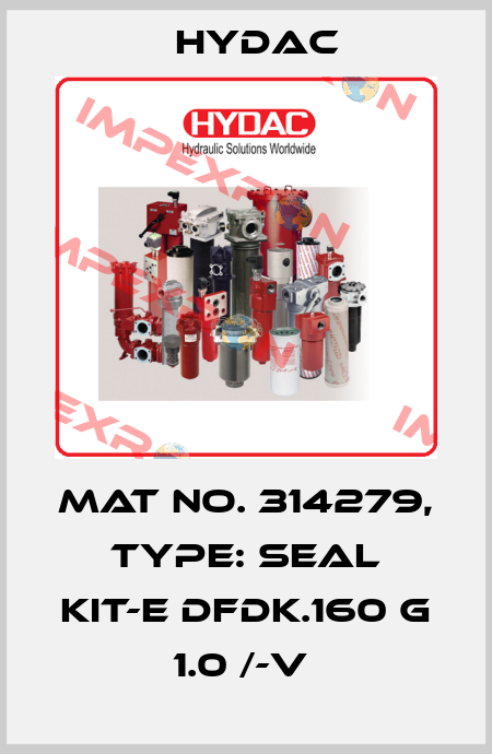 Mat No. 314279, Type: SEAL KIT-E DFDK.160 G 1.0 /-V  Hydac