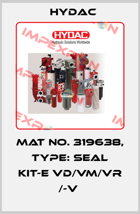 Mat No. 319638, Type: SEAL KIT-E VD/VM/VR /-V  Hydac
