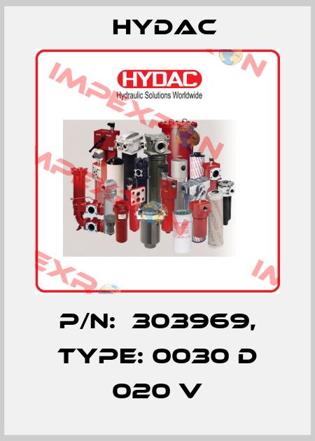 P/N:  303969, Type: 0030 D 020 V Hydac