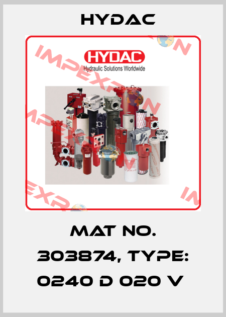 Mat No. 303874, Type: 0240 D 020 V  Hydac