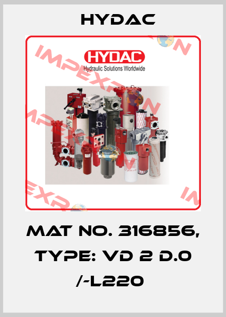 Mat No. 316856, Type: VD 2 D.0 /-L220  Hydac