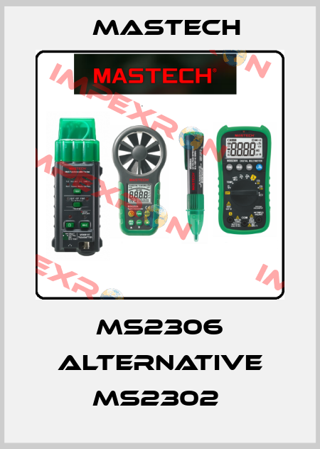 MS2306 alternative MS2302  Mastech