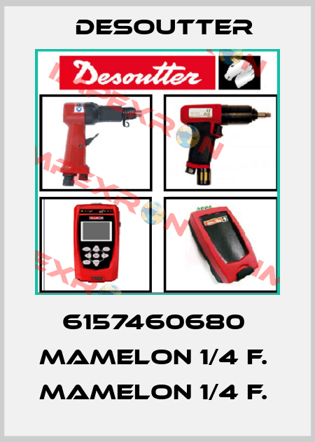 6157460680  MAMELON 1/4 F.  MAMELON 1/4 F.  Desoutter