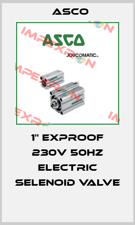 1" EXPROOF 230V 50HZ ELECTRIC SELENOID VALVE  Asco