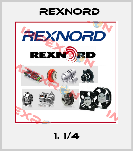 1. 1/4 Rexnord