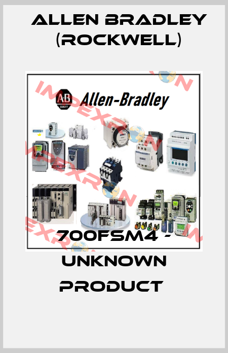 700FSM4 - UNKNOWN PRODUCT  Allen Bradley (Rockwell)