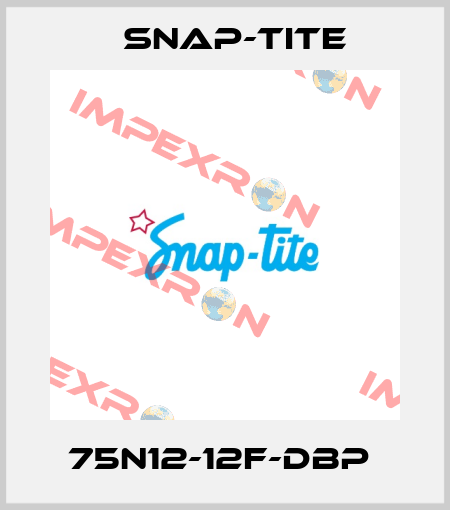 75N12-12F-DBP  Snap-tite