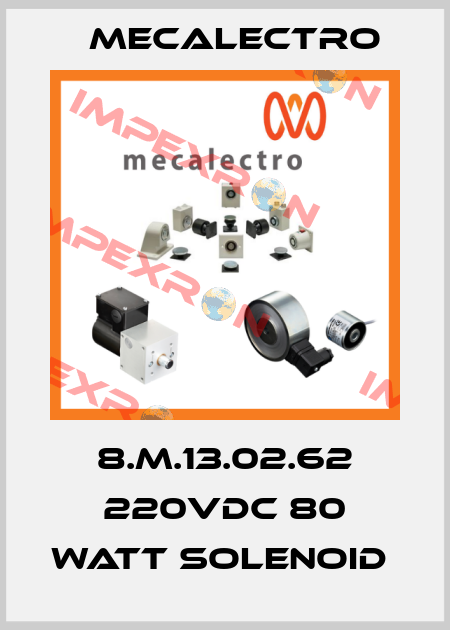 8.M.13.02.62 220VDC 80 WATT SOLENOID  Mecalectro