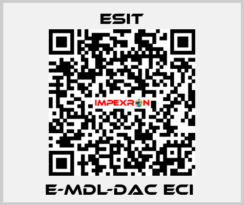 E-MDL-DAC ECI  Esit