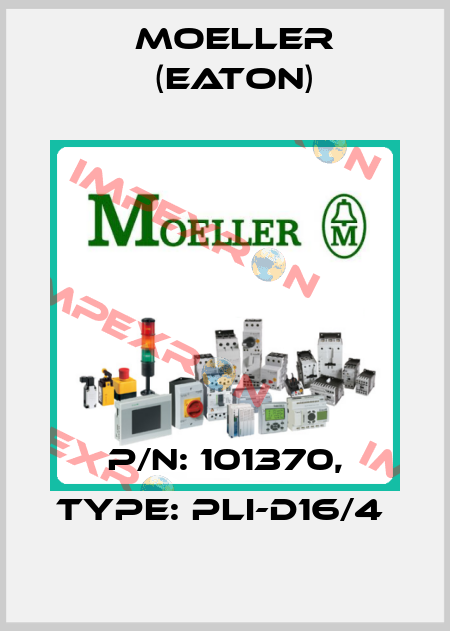 P/N: 101370, Type: PLI-D16/4  Moeller (Eaton)