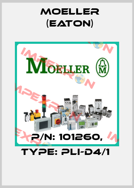P/N: 101260, Type: PLI-D4/1  Moeller (Eaton)