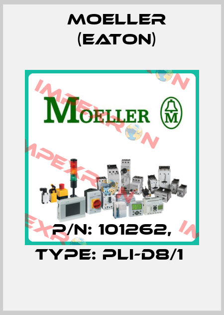 P/N: 101262, Type: PLI-D8/1  Moeller (Eaton)