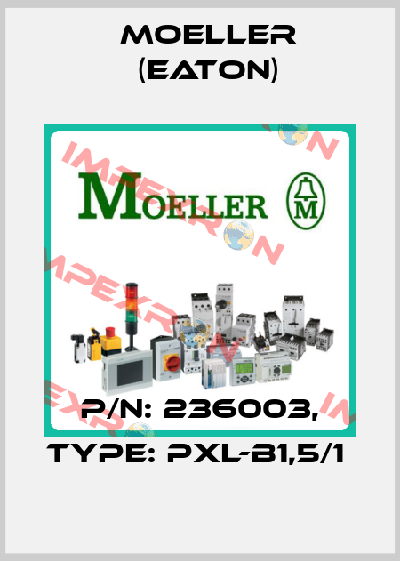P/N: 236003, Type: PXL-B1,5/1  Moeller (Eaton)