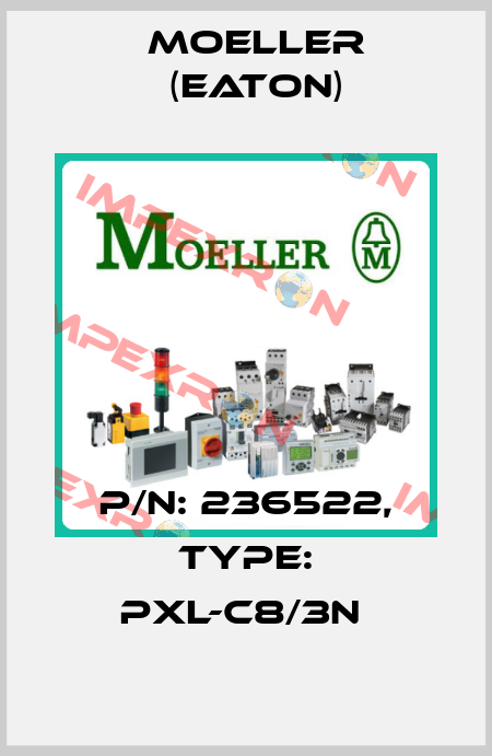 P/N: 236522, Type: PXL-C8/3N  Moeller (Eaton)