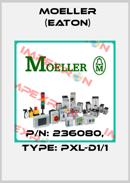 P/N: 236080, Type: PXL-D1/1 Moeller (Eaton)
