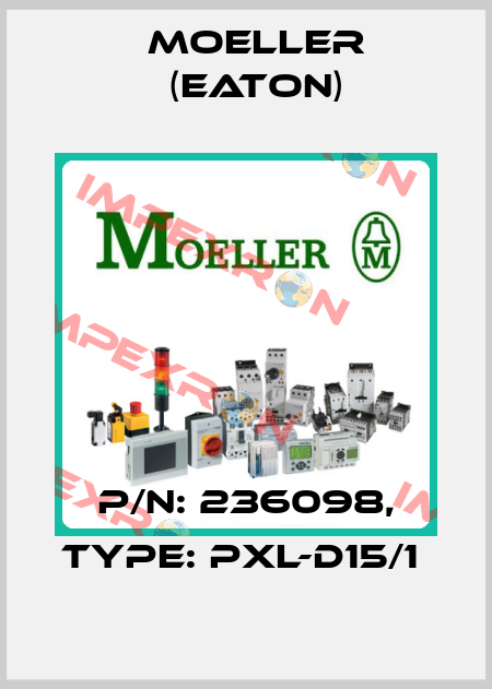 P/N: 236098, Type: PXL-D15/1  Moeller (Eaton)