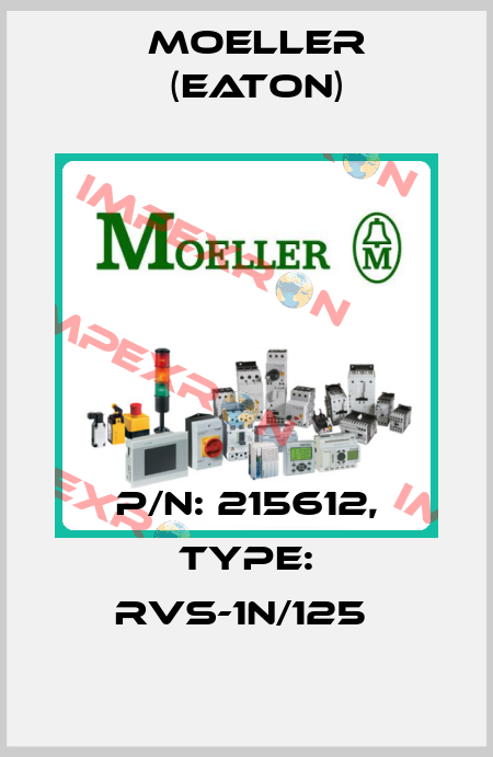 P/N: 215612, Type: RVS-1N/125  Moeller (Eaton)
