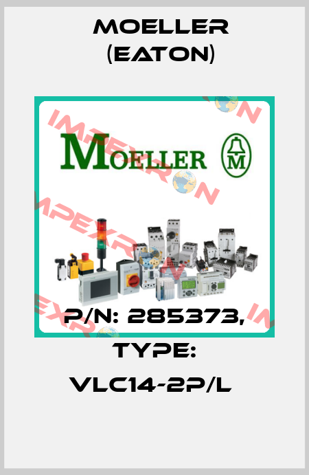 P/N: 285373, Type: VLC14-2P/L  Moeller (Eaton)