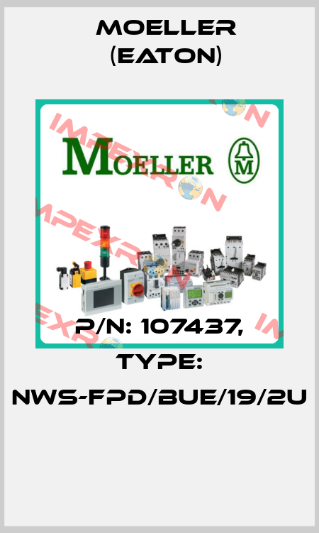 P/N: 107437, Type: NWS-FPD/BUE/19/2U  Moeller (Eaton)