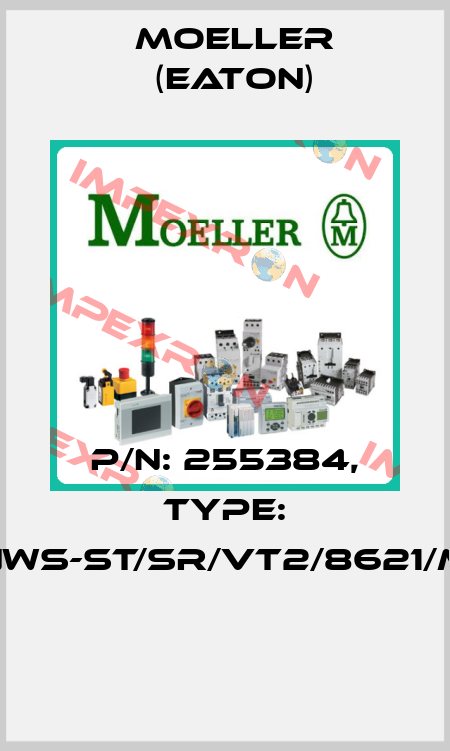 P/N: 255384, Type: NWS-ST/SR/VT2/8621/M  Moeller (Eaton)
