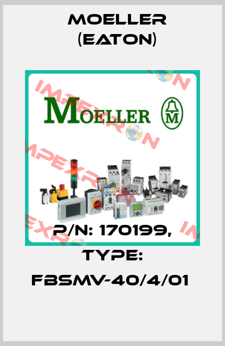 P/N: 170199, Type: FBSMV-40/4/01  Moeller (Eaton)