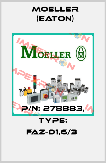 P/N: 278883, Type: FAZ-D1,6/3  Moeller (Eaton)
