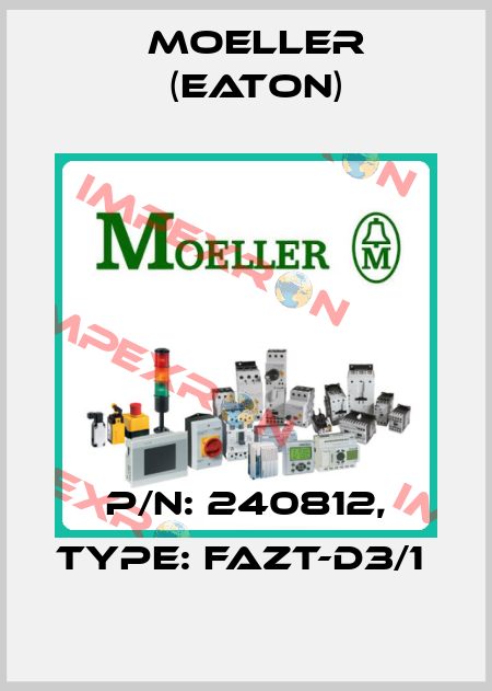 P/N: 240812, Type: FAZT-D3/1  Moeller (Eaton)