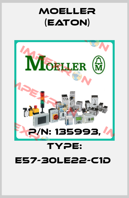 P/N: 135993, Type: E57-30LE22-C1D  Moeller (Eaton)