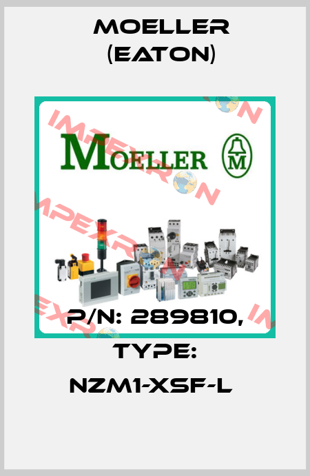 P/N: 289810, Type: NZM1-XSF-L  Moeller (Eaton)