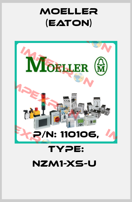 P/N: 110106, Type: NZM1-XS-U  Moeller (Eaton)