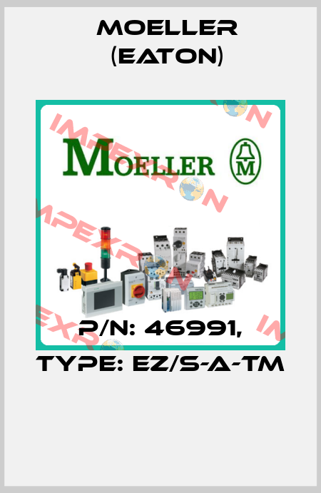 P/N: 46991, Type: EZ/S-A-TM  Moeller (Eaton)