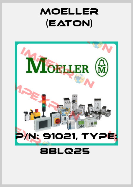 P/N: 91021, Type: 88LQ25  Moeller (Eaton)
