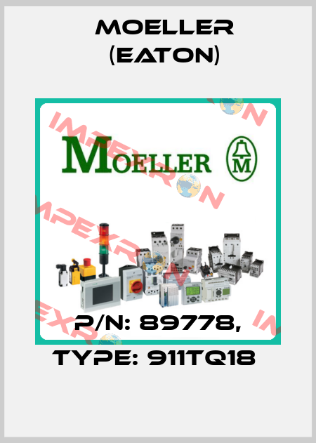 P/N: 89778, Type: 911TQ18  Moeller (Eaton)