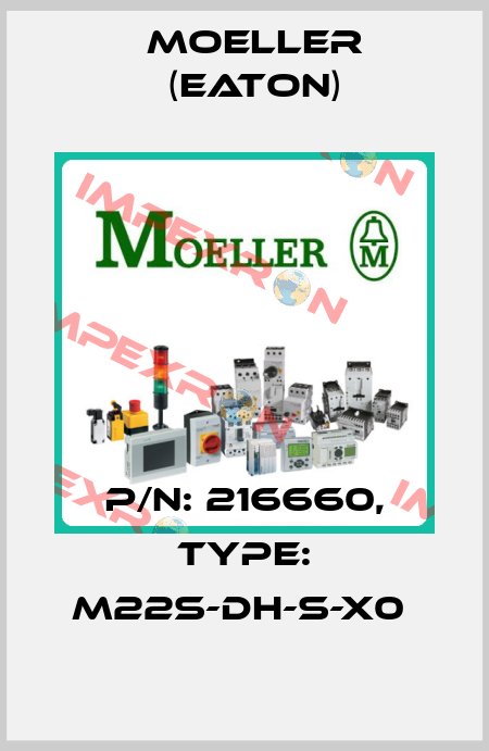 P/N: 216660, Type: M22S-DH-S-X0  Moeller (Eaton)