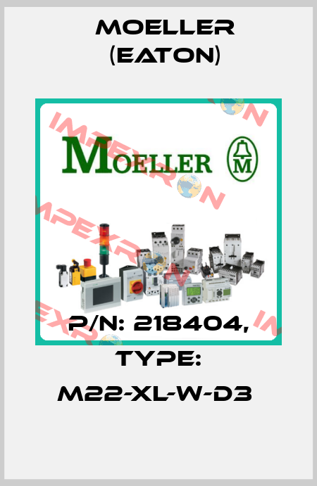 P/N: 218404, Type: M22-XL-W-D3  Moeller (Eaton)